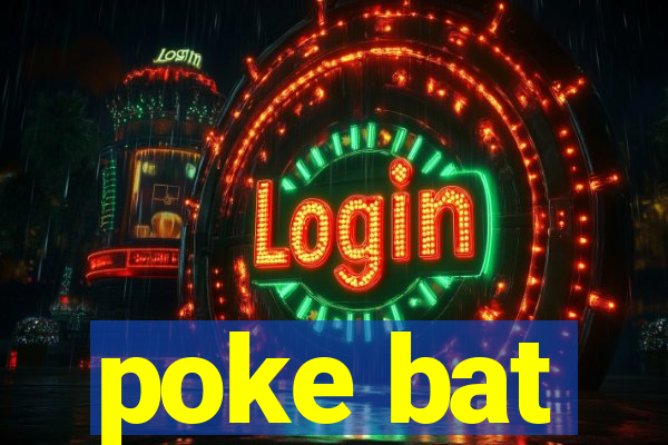 poke bat